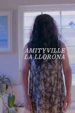 Watch Amityville La Llorona M4ufreemovies