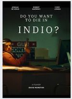 Watch Do You Want to Die in Indio? M4ufreemovies