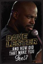 Watch Dave Lester: And How Did That Make You Feel? (TV Special 2023) M4ufreemovies