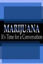 Watch Marijuana: It?s Time for a Conversation M4ufreemovies