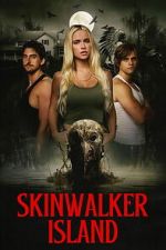 Watch Skinwalker Island M4ufreemovies