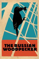 Watch The Russian Woodpecker M4ufreemovies
