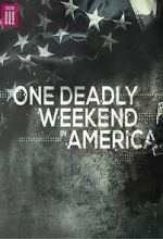 Watch One Deadly Weekend in America M4ufreemovies
