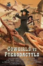 Watch Cowgirls vs. Pterodactyls M4ufreemovies