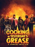 Watch Cooking in Yesterday\'s Grease M4ufreemovies