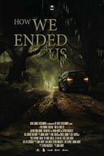Watch How We Ended Us M4ufreemovies