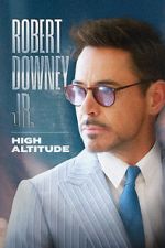 Watch Robert Downey Jr: High Altitude M4ufreemovies