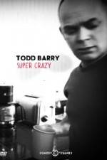 Watch Todd Barry Super Crazy M4ufreemovies