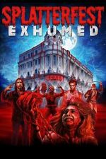 Watch Splatterfest Exhumed M4ufreemovies