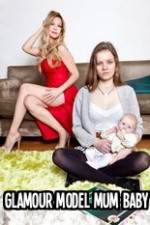 Watch Glamour Model Mum, Baby &amp; Me M4ufreemovies