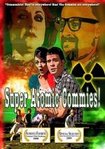 Watch Super Atomic Commies! M4ufreemovies