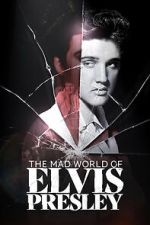 Watch The Mad World of Elvis Presley M4ufreemovies