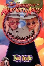 Watch The Adventures of Mary-Kate & Ashley: The Case of the Fun House Mystery M4ufreemovies