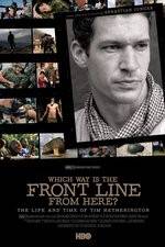 Watch Which Way Is the Front Line from Here The Life and Time of Tim Hetherington M4ufreemovies