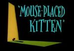 Watch Mouse-Placed Kitten (Short 1959) M4ufreemovies