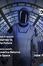 Watch NASA &amp; SpaceX: Journey to the Future M4ufreemovies