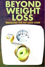 Watch Beyond Weight Loss: Breaking the Fat Loss Code M4ufreemovies