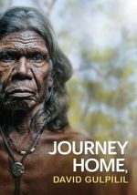 Watch Journey Home, David Gulpilil M4ufreemovies