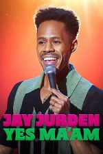Watch Jay Jurden: Yes Ma\'am M4ufreemovies