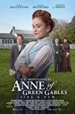 Watch L.M. Montgomery\'s Anne of Green Gables: Fire &amp; Dew M4ufreemovies