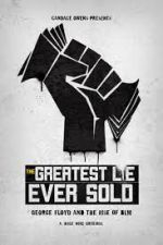 Watch The Greatest Lie Ever Sold: George Floyd and the Rise of BLM M4ufreemovies