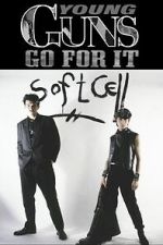 Watch Young Guns Go For It - Soft Cell M4ufreemovies