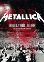 Watch Metallica: Orgullo pasión y gloria. Tres noches en la ciudad de México. M4ufreemovies
