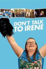 Watch Don\'t Talk to Irene M4ufreemovies
