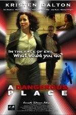 Watch A Dangerous Place M4ufreemovies
