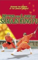 Watch Myths & Logic of Shaolin Kung Fu M4ufreemovies