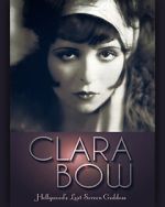 Watch Clara Bow: Hollywood\'s Lost Screen Goddess M4ufreemovies