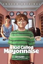 Watch A Kid Called Mayonnaise M4ufreemovies