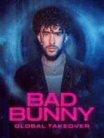 Watch Bad Bunny: Global Takeover M4ufreemovies