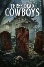 Watch Three Dead Cowboys M4ufreemovies