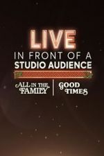 Watch Live in Front of a Studio Audience: \'All in the Family\' and \'Good Times\' M4ufreemovies