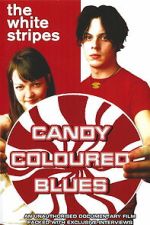 Watch The White Stripes: Candy Coloured Blues M4ufreemovies