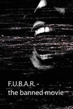 Watch F.U.B.A.R - The banned movie (Short 2022) M4ufreemovies