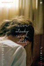Watch Never Steady, Never Still M4ufreemovies
