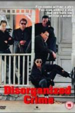 Watch Disorganized Crime M4ufreemovies