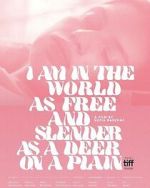 Watch I Am in the World as Free and Slender as a Deer on a Plain (Short 2019) M4ufreemovies