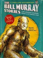 Watch The Bill Murray Stories: Life Lessons Learned from a Mythical Man M4ufreemovies