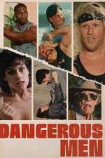 Watch Dangerous Men M4ufreemovies