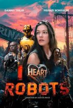 Watch I Heart Robots M4ufreemovies