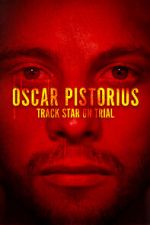 Watch Oscar Pistorius: Track Star on Trial M4ufreemovies