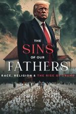 Watch The Sins of our Fathers: Race, Religion, and the Rise of Trump M4ufreemovies