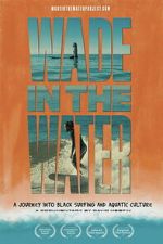 Watch Wade in the Water: A Journey into Black Surfing and Aquatic Culture M4ufreemovies