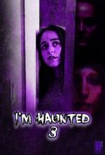 Watch I\'m Haunted 3 M4ufreemovies