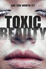 Watch Toxic Beauty M4ufreemovies
