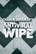 Watch Charlie Brooker\'s Antiviral Wipe M4ufreemovies
