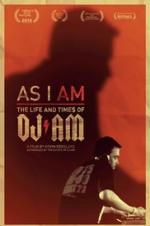 Watch As I AM: The Life and Times of DJ AM M4ufreemovies